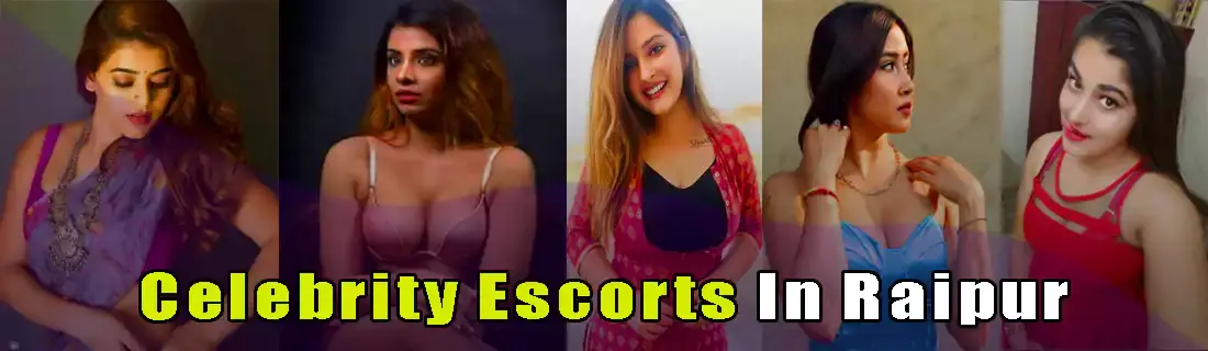 Celebrity Escort In Raipur