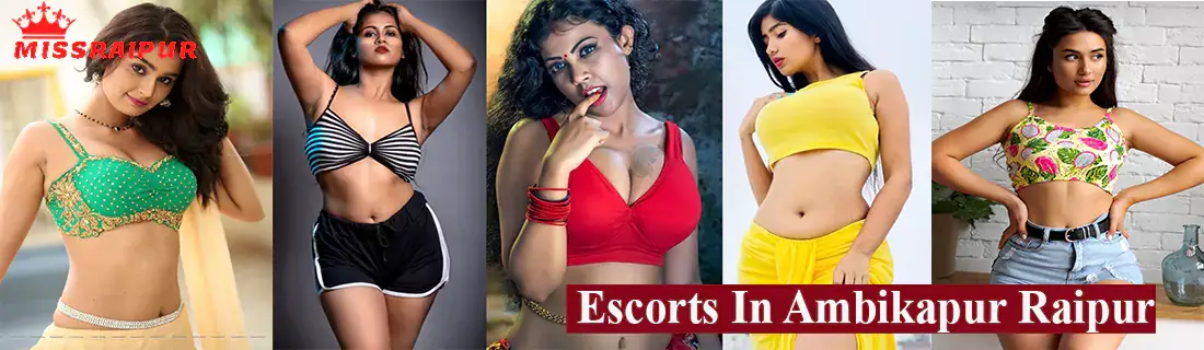 Escorts In Ambikapur Raipur