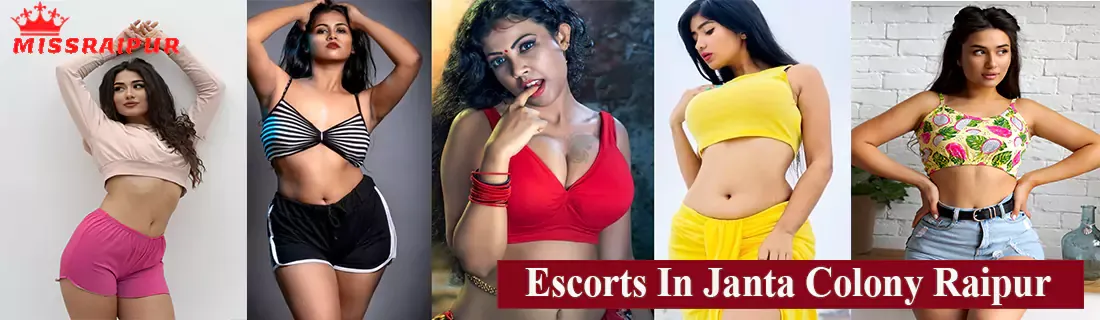 Escorts In Janta Colony Raipur