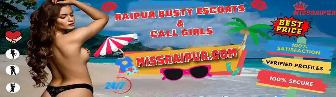 Luxury of Raipur Busty Escorts