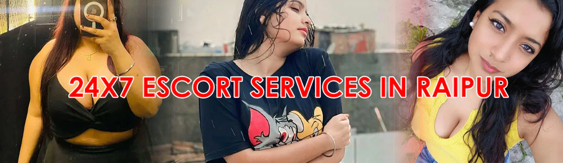24x7 escort services in Raipur
