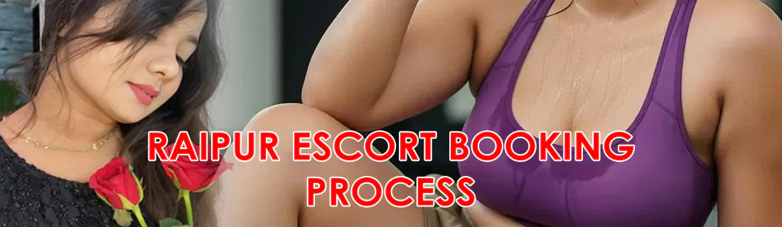 Raipur Escort Booking Process